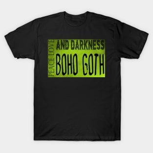 Peace Love and Darkness - Boho Goth - Bohemian Goth, Dark Hippie, Gothic - acid green T-Shirt